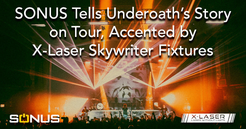 SONUS Tells Underoath’s Story on Tour, Accented by X-Laser Skywriter Fixtures