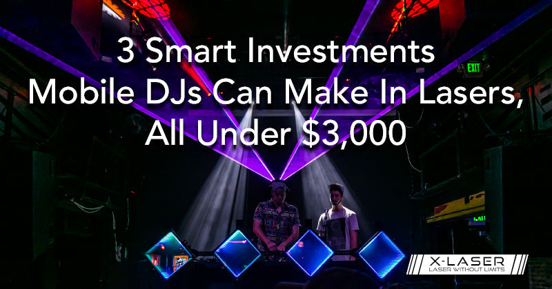 3 Smart Investments Mobile DJs Can Make In Lasers, All Under $3,000